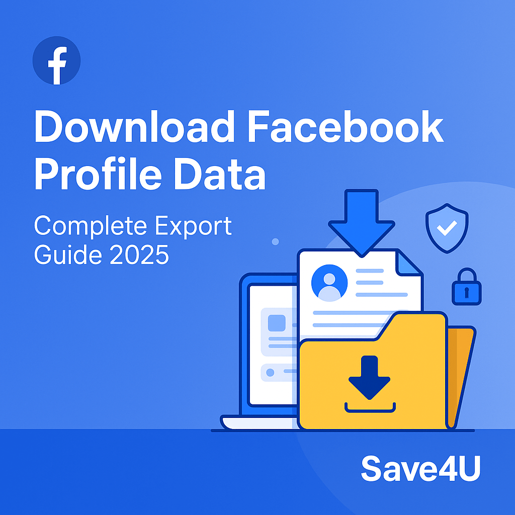 Download Facebook Profile Data - Complete Export Guide 2025